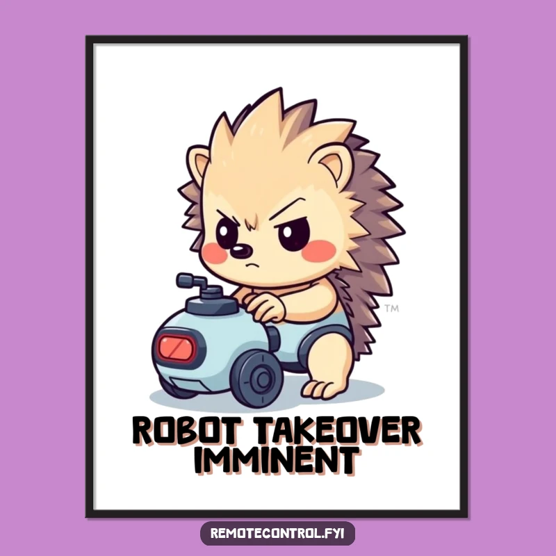 Funny Hedgehog Digital Art - Determined Robot Control Print!