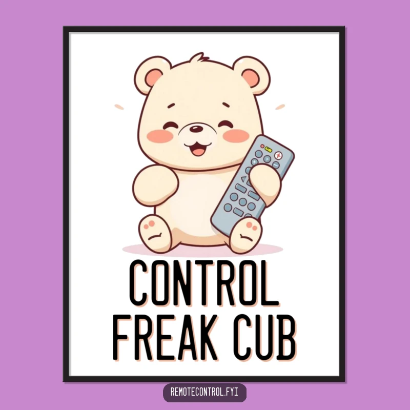 Funny Bear Cub Poster: Hilarious Remote Control Art for Your Wall
