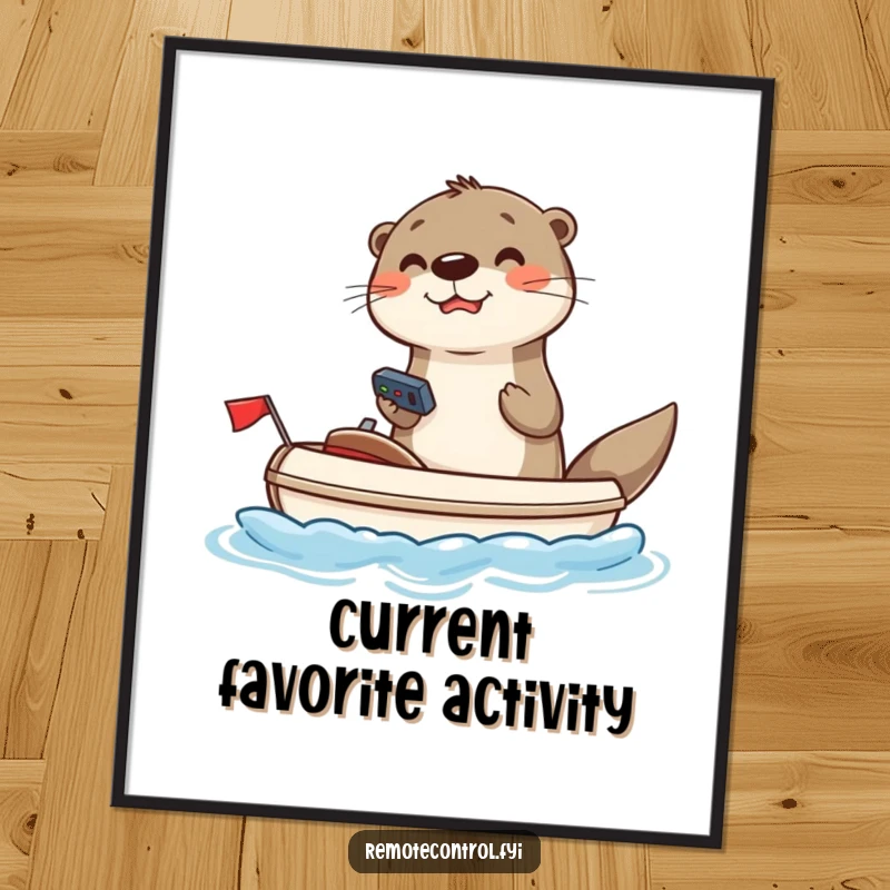 Funny otter poster showing a joyful otter using a remote to steer a toy boat, humorous wall art.