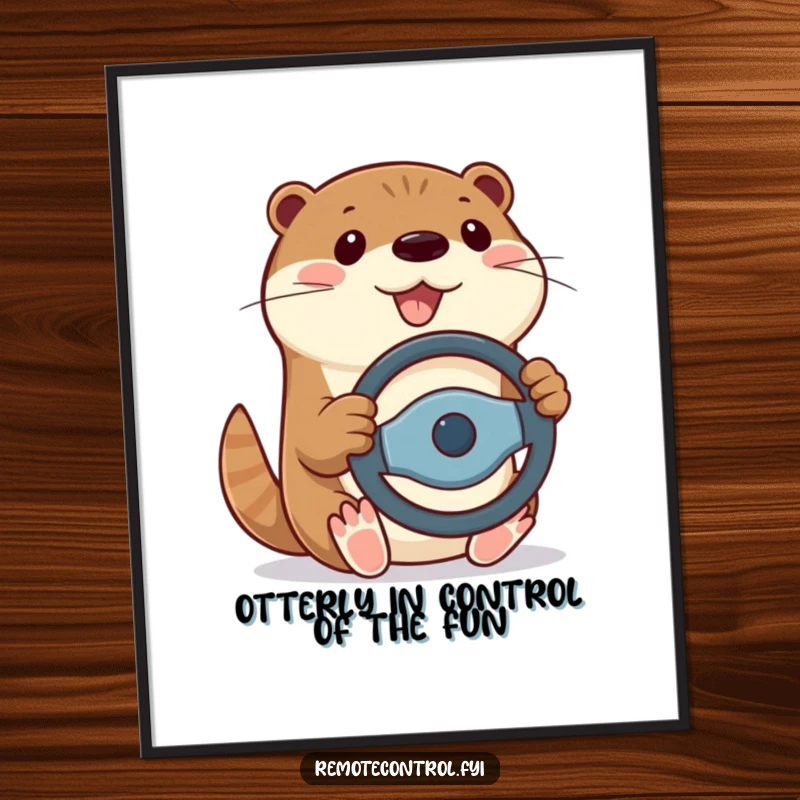 Funny Free Printable Wall Art of a cheerful otter playfully holding a remote control like a steering wheel, navigating life with joy and humor.
