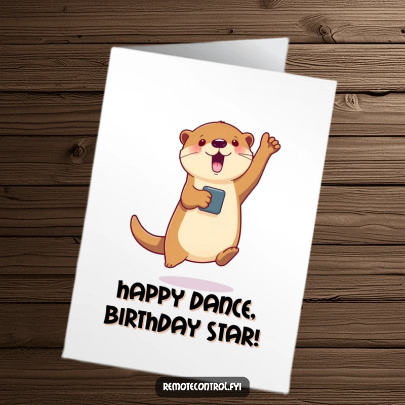 Funny Free Printable Birthday Card: Excited otter holding a remote, enthusiastically directing a virtual character to dance.