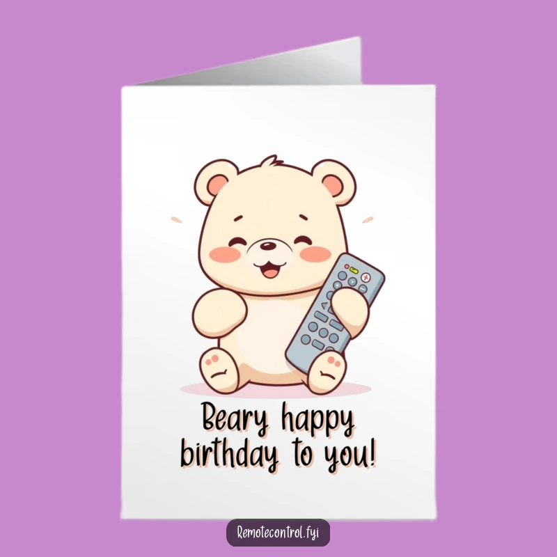 Free Printable Birthday Card: Funny Bear Cub Remote Control - Hilarious Downloadable Gift!