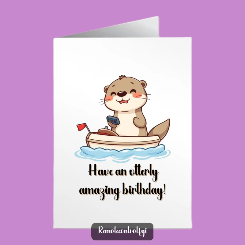 Free Printable Funny Otter Birthday Card: Remote Controlled Fun Downloadable Gift
