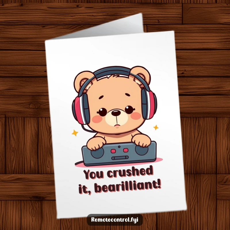 Funny free printable congratulations card: a bear with headphones stares at a remote, celebrating your big win.