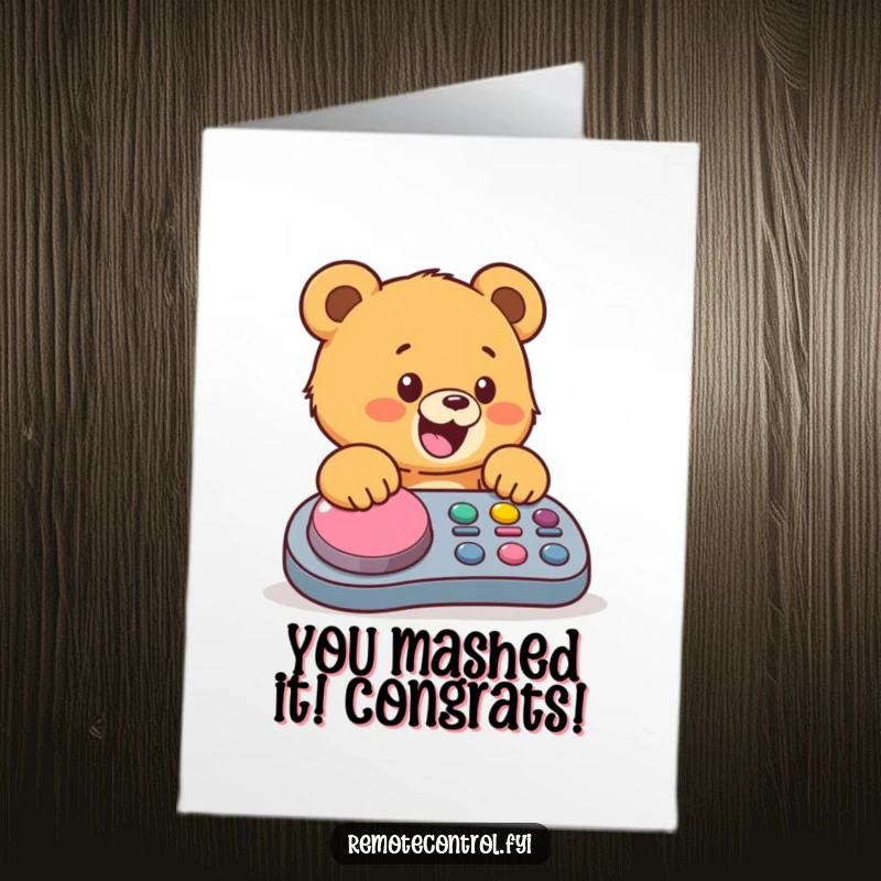 Funny Free Printable Congrats Card: Excited bear cub mashing a giant button on a remote, celebrating success.