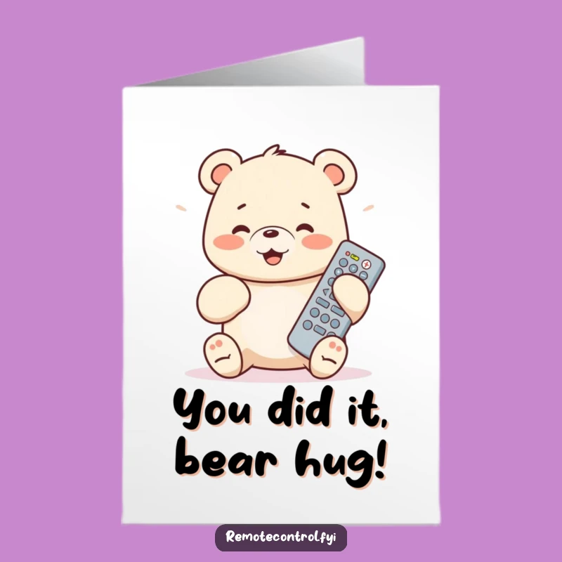 Free Printable Congrats Card: Giddy Bear Cub with Remote - Funny Downloadable Celebration!