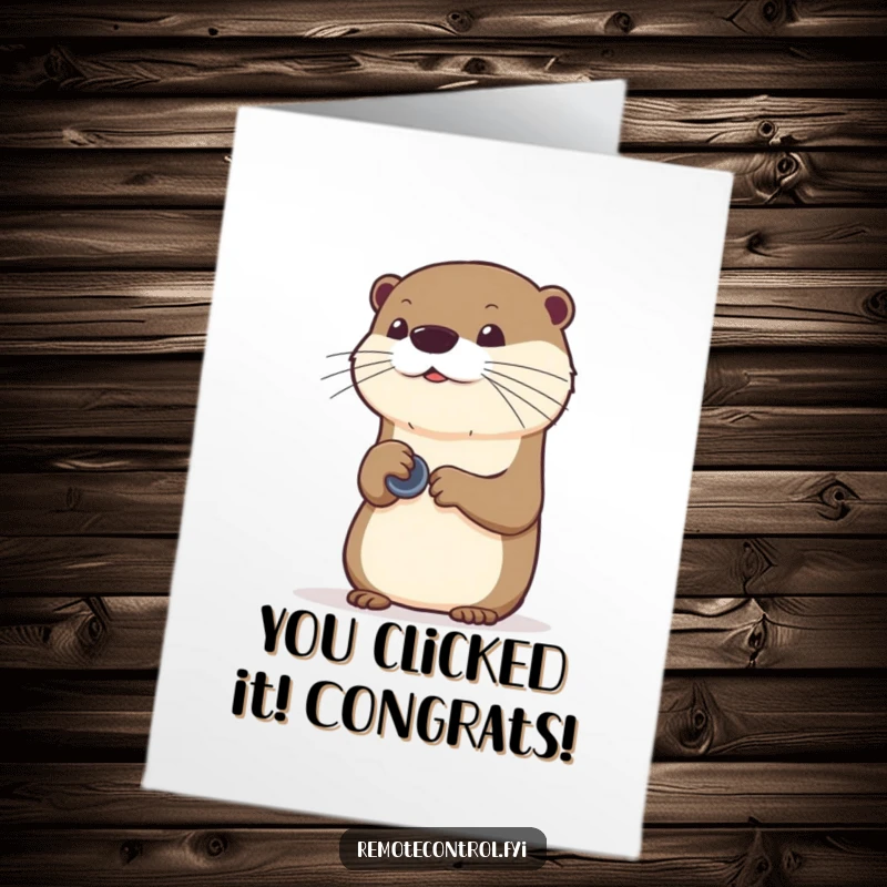 Funny Free Printable Congrats Card: A curious otter mimics pressing buttons on an invisible remote, lost in its own world.