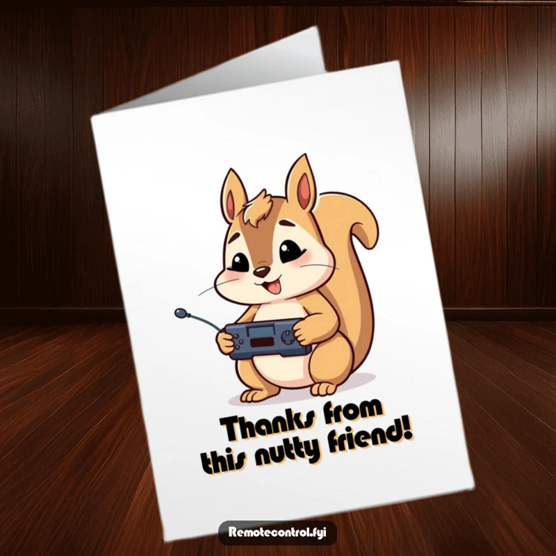 Funny Free Printable Thank You Card: Happy squirrel holding remotes, showing gratitude with focused joy.