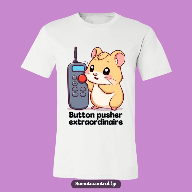 Funny Hamster Button Pusher T-Shirt: Hilarious Tee for the Curious